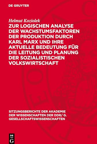 Zur logischen Analyse der Wachstumsfaktoren der Produktion durch Karl Marx und ihre aktuelle Bedeutung für die Leitung und Planung der sozialistischen ... 1975,5) (German Edition)