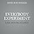 The Everybody Experiment