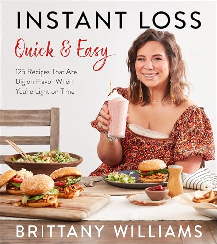 Instant Loss Quick and Easy: 125 Recipes That Are Big on Flavor When You’re Light on Time (Paperback)