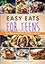 Easy Eats For Teens Over 10...