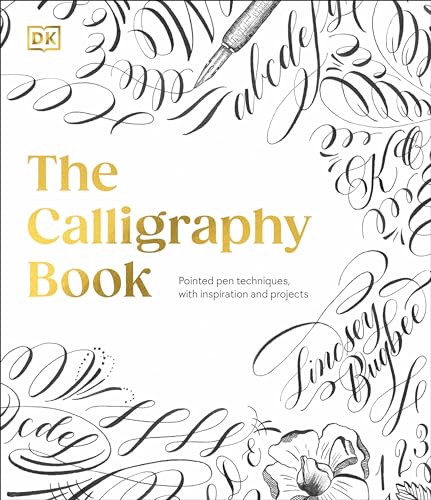 The Calligraphy Book: Pointed Pen Techniques, Inspiration, and Projects (Hardcover)