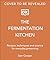 The Fermentation Kitchen: Recipes and Techniques for Kimchi, Kombucha, Koji, and More.