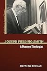 Joseph Fielding Smith: A Mormon Theologian (Introductions to Mormon Thought)