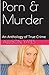Porn & Murder An Anthology ...