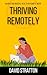 Remotely Thriving: Navigati...