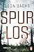 SPURLOS: Thriller