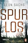 SPURLOS: Thriller (German Edition)