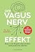 Der Vagusnerv-Effekt: Stress und Ängste überwinden, Immunabwehr stärken - Mit praktischen Tipps und Übungen (German Edition)