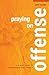 Praying on Offense: A Simple Guide to Transformational Prayer