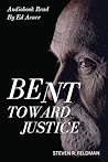 Bent Toward Justi...