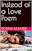 Instead of a Love Poem by Donna M Barber Instead of a Love Poem by Donna M Barber