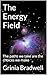 The Energy Field: The Paths We Take Are the Choices We Make
