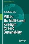Millets: The Multi-Cereal Paradigm for Food Sustainability (World Sustainability Series)