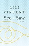 See ~ Saw: A Novel