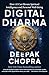 Digital Dharma by Deepak Chopra Digital Dharma by Deepak Chopra