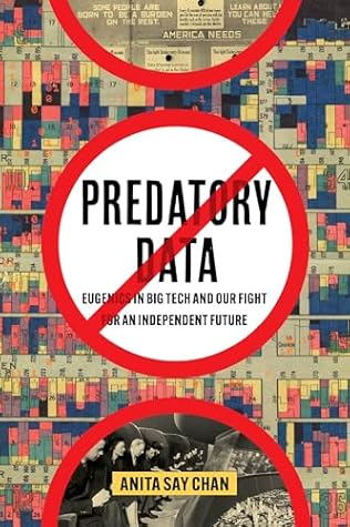 Predatory Data: Eugenics in Big Tech and Our Fight for an Independent Future
