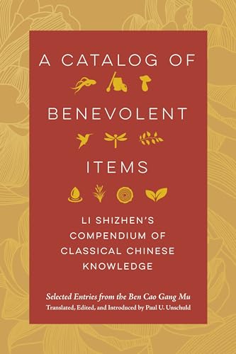 A Catalog of Benevolent Items: Li Shizhen's Compendium of Classical Chinese Knowledge (Kindle Edition)