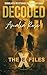 Decoded (The Ex-Files - Unsolved Mysteries Investigations)
