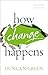 How Change Happens