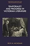 Temporality and Progress in Victorian Literature (Nineteenth-Century and Neo-Victorian Cultures)