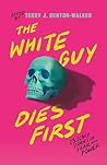 The White Guy Die...
