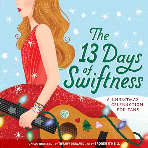 The 13 Days of Swiftness: A Christmas Celebration for Fans (Hardcover)