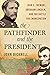 The Pathfinder and the President: John C. Frémont, Abraham Lincoln, and the Battle for Emancipation