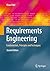 Requirements Engineering: Fundamentals, Principles, and Techniques