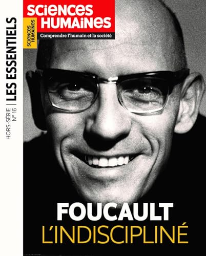 Sciences humaine HS Les Essentiels N°16 : Foucault - Avril 2024: L'indiscipliné (Paperback)