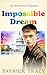 Impossible Dream: An Americ...
