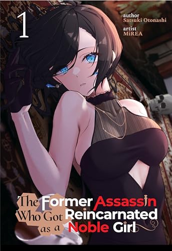 The Former Assassin Who Got Reincarnated as a Noble Girl Vol.1 (Kindle Edition)