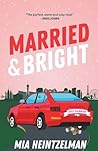 Married & Bright by Mia Heintzelman