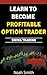 Learn to Become Profitable ...