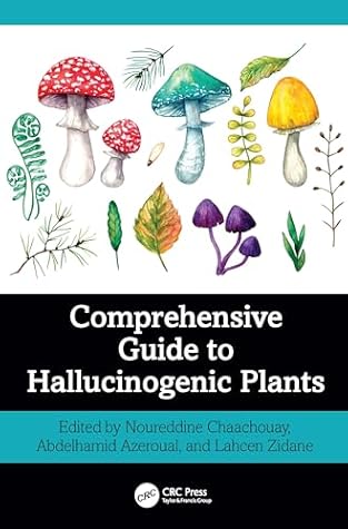 Comprehensive Guide to Hallucinogenic Plants (Exploring Medicinal Plants)