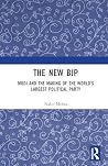 The New BJP: Modi and the Making of the World's Largest Political Party