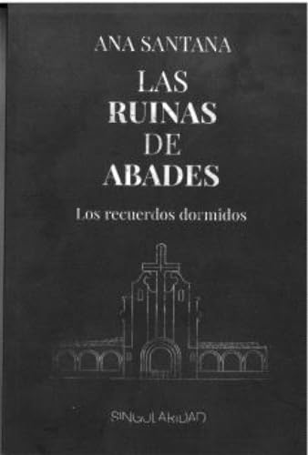 Las ruinas de Abades: Los recuerdos dormidos (Paperback)