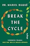 Break the Cycle by Mariel Buqué