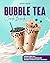 Bubble Tea Cookbook: Experi...