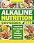 Alkaline Nutrition Cookbook...