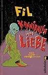 Kannibalen und Liebe: Ultra-fetzige Horror-Stories | Vom Meister der schrägen Komik (German Edition)