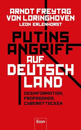 Putins Angriff auf Deutschland: Desinformation, Propaganda, Cyberattacken | Fake News aus Moskau: wie Russland unsere Demokratie angreift (German Edition)