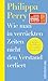 Wie man in verrückten Zeiten nicht den Verstand verliert: Konkrete Hilfe und Übungen von der Bestsellerautorin (German Edition)