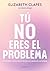 Tú no eres el problema: Entiéndete y sana tras el vínculo con psicópatas narcisistas (Spanish Edition)