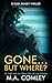 Gone... But Where? (DI Sara Ramsey Book 24)