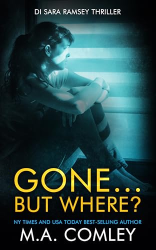 Gone... But Where? (DI Sara Ramsey Book 24)