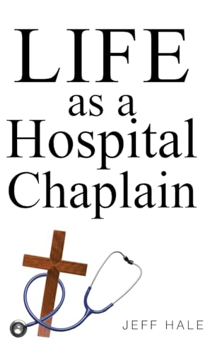 Life as a Hospital Chaplain (Hardcover)