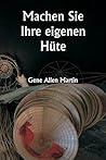 Machen Sie Ihre eigenen Hüte (German Edition) Machen Sie Ihre eigenen Hüte (German Edition)