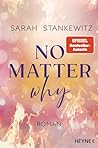 No Matter Why by Sarah Stankewitz
