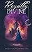 Royally Divine: Book One of the Divine Providence Series