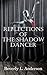 Reflections of the Shadow Dancer